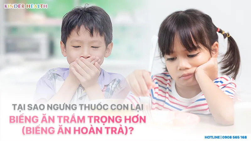 hiện tượng biếng ăn hoàn trả ở trẻ sau khi ngưng thuốc bổ ăn ngon