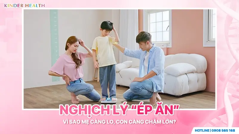nghịch lý ép ăn khiến con chậm lớn do căng thẳng tâm lý