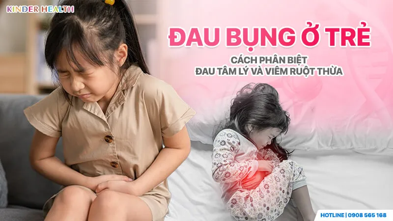 Phân biệt đau bụng tâm lý và viêm ruột thừa ở trẻ