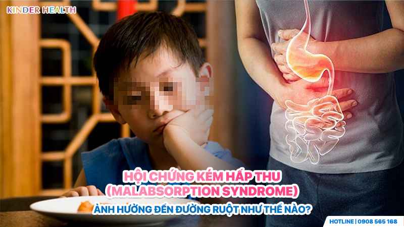 hội chứng kém hấp thu ảnh hưởng đến đường ruột như thế nào?