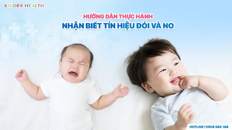 hướng dẫn ba mẹ cách thực hành nhận biết chuẩn xác tín hiệu đói no để đáp ứng kịp thời cho con