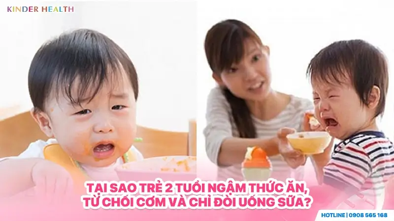 Phụ huynh gặp khó khăn khi trẻ 2 tuổi có hành vi từ chối thức ăn và liên tục quấy khóc.