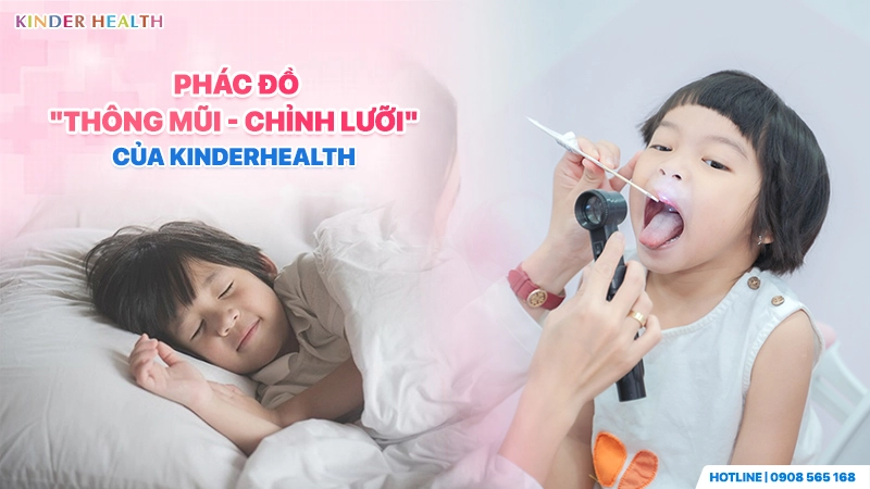 phác đồ thông mũi chỉnh lưỡi tại KinderHealth để điều trị dứt điểm tình trạng trẻ thở miệng khi ngủ.