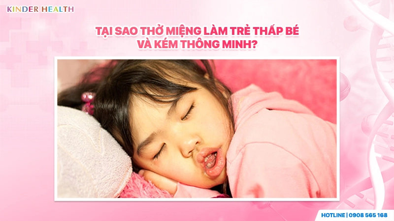 Ngủ há miệng ở trẻ nhỏ làm giảm lượng oxy lên não gây ảnh hưởng đến phát triển chiều cao và trí tuệ.