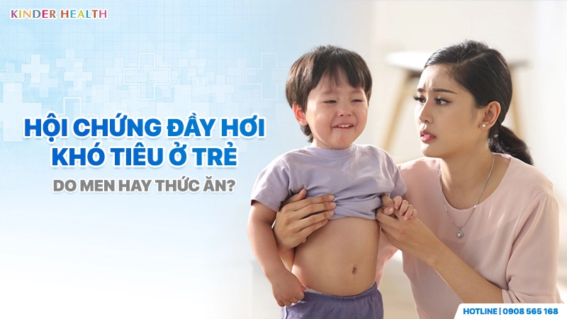 Trẻ Bị Đầy Hơi Chướng Bụng: Nguyên Nhân Và Phác Đồ Xử Lý Chuẩn Y Khoa