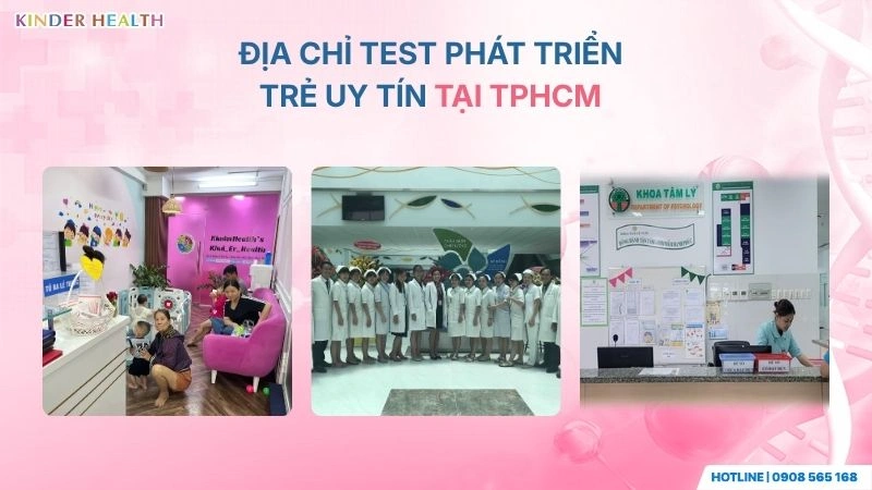 Địa Chỉ Test Phát Triển Trẻ Uy Tín Tại TPHCM: Quy Trình & Top Bệnh Viện, Phòng Khám