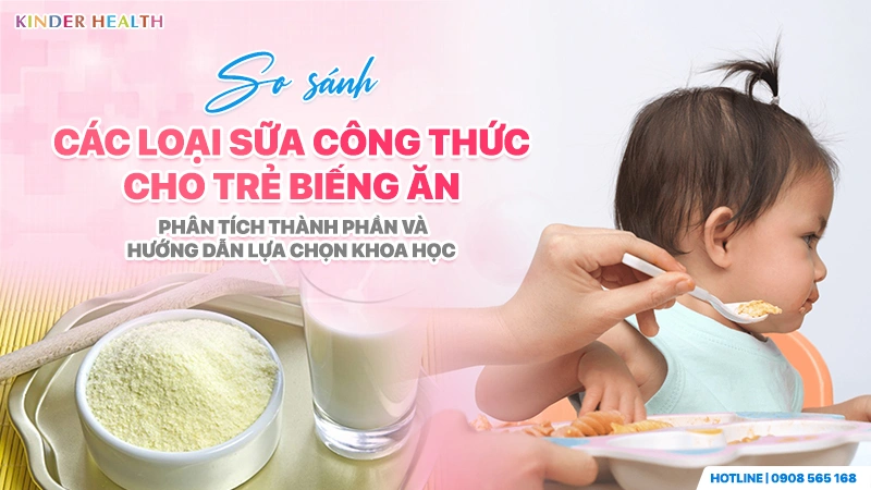 So sánh các loại sữa công thức cho trẻ biếng ăn