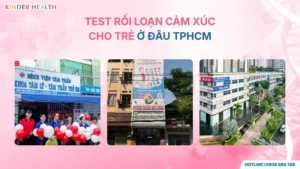 Test rối loạn cảm xúc cho trẻ ở đâu TPHCM uy tín