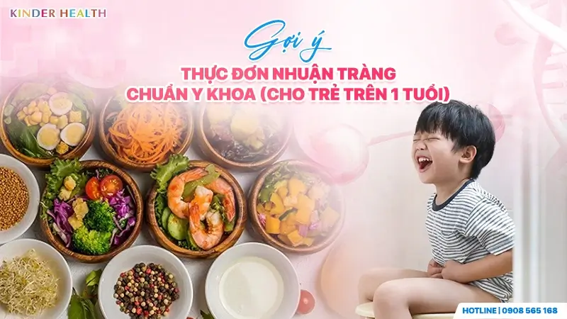 Bác sĩ KinderHealth gợi ý thực đơn nhuận tràng chuẩn y khoa cho trẻ em.