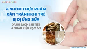 4 Nhóm thực phẩm cần tránh khi trẻ bị dị ứng sữa và cách nhận diện đạm ẩn