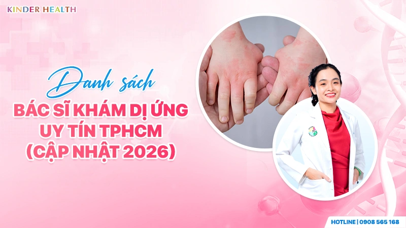 Danh Sách 6 Bác Sĩ Khám Dị Ứng Uy Tín TPHCM (Cập Nhật 2026)