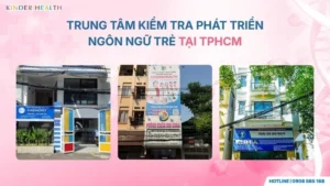 Trung tâm kiểm tra phát triển ngôn ngữ trẻ tại TPHCM