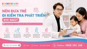 Nên Đưa Trẻ Đi Kiểm Tra Phát Triển Khi Nào