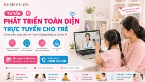 Tư Vấn Phát Triển Toàn Diện Trực Tuyến Cho Trẻ