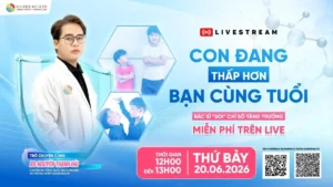 Livestream: Đánh Giá Tốc Độ Tăng Trưởng Chiều Cao Chuẩn Y Khoa Ở Trẻ