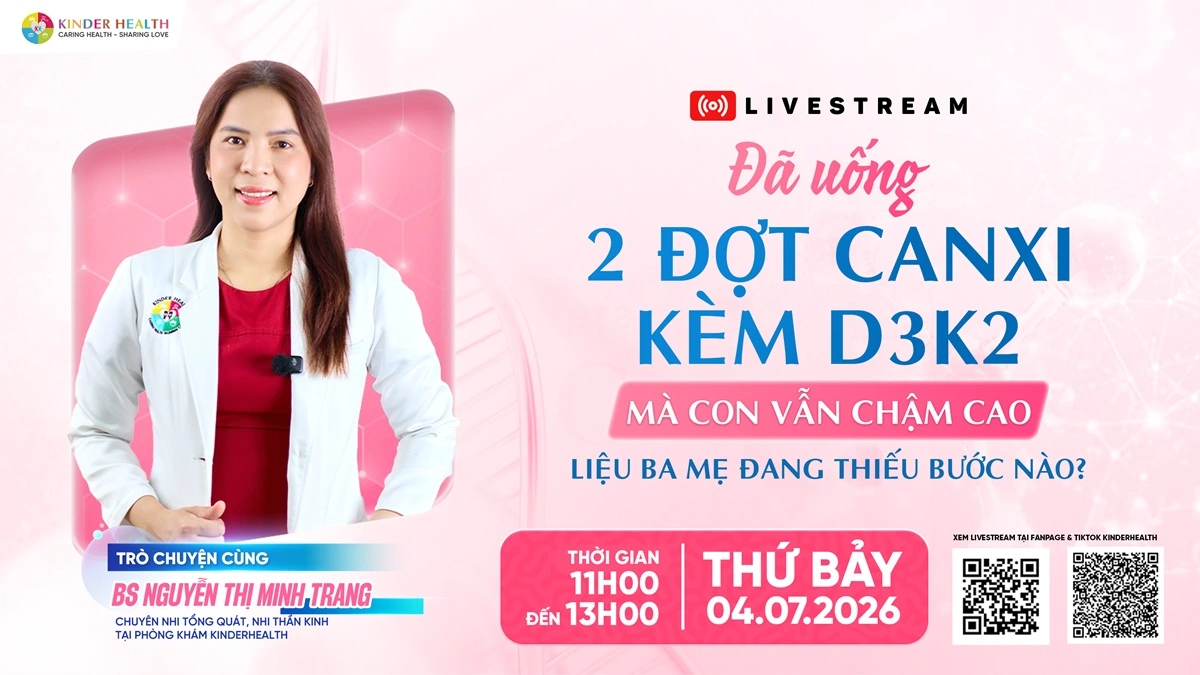 Thông Báo Livestream: Vì Sao Trẻ Bổ Sung Canxi Và D3K2 Vẫn Chậm Tăng Chiều Cao?